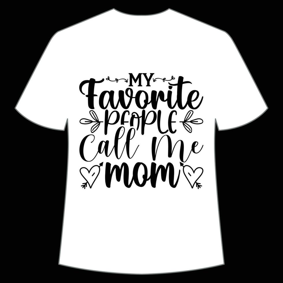 mon préféré gens appel moi maman de la mère journée chemise impression modèle, typographie conception pour maman maman maman fille grand-mère fille femmes tante maman la vie enfant meilleur maman adorable chemise vecteur