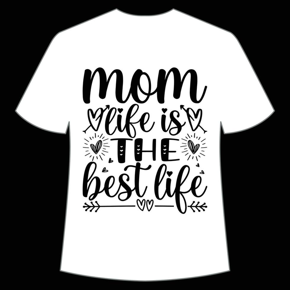 maman la vie est le meilleur la vie de la mère journée chemise impression modèle, typographie conception pour maman maman maman fille grand-mère fille femmes tante maman la vie enfant meilleur maman adorable chemise vecteur