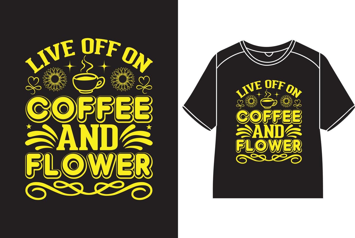 vivre de sur café et fleur T-shirt conception vecteur