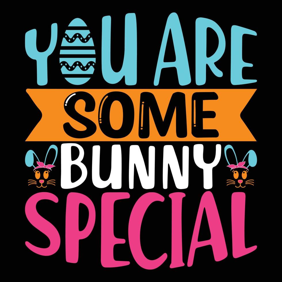 vous sont certains lapin spécial svg, Pâques paquet svg, t-shirt, T-shirt conception, Pâques T-shirt, Pâques vecteur, Pâques svg vecteur, Pâques T-shirt png, lapin visage svg, Pâques lapin svg, lapin Pâques svg vecteur