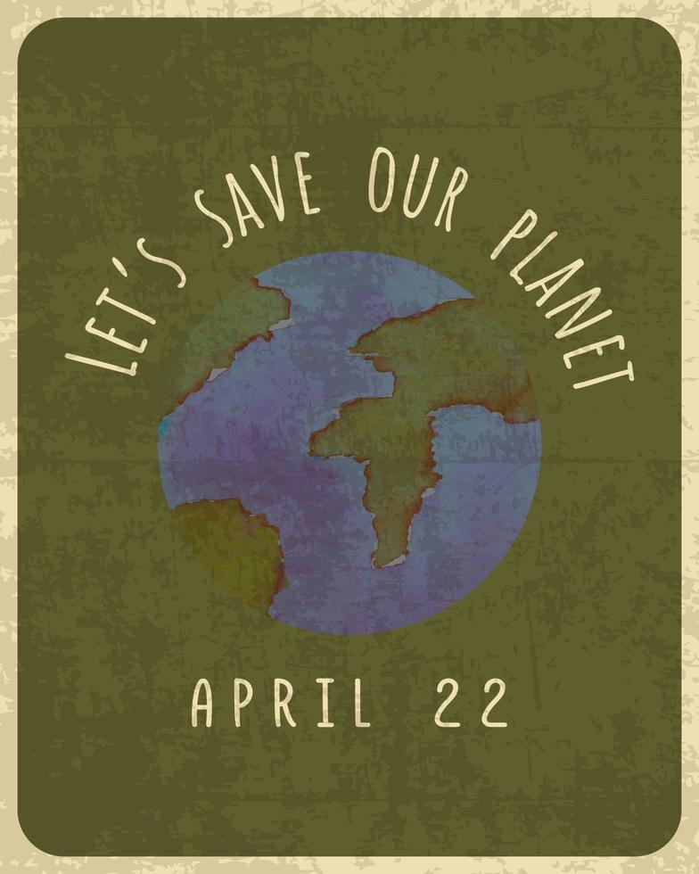 ancien affiche conception pour Terre journée avril 22, laisse enregistrer notre Terre. ancien grunge minable affiche. vecteur