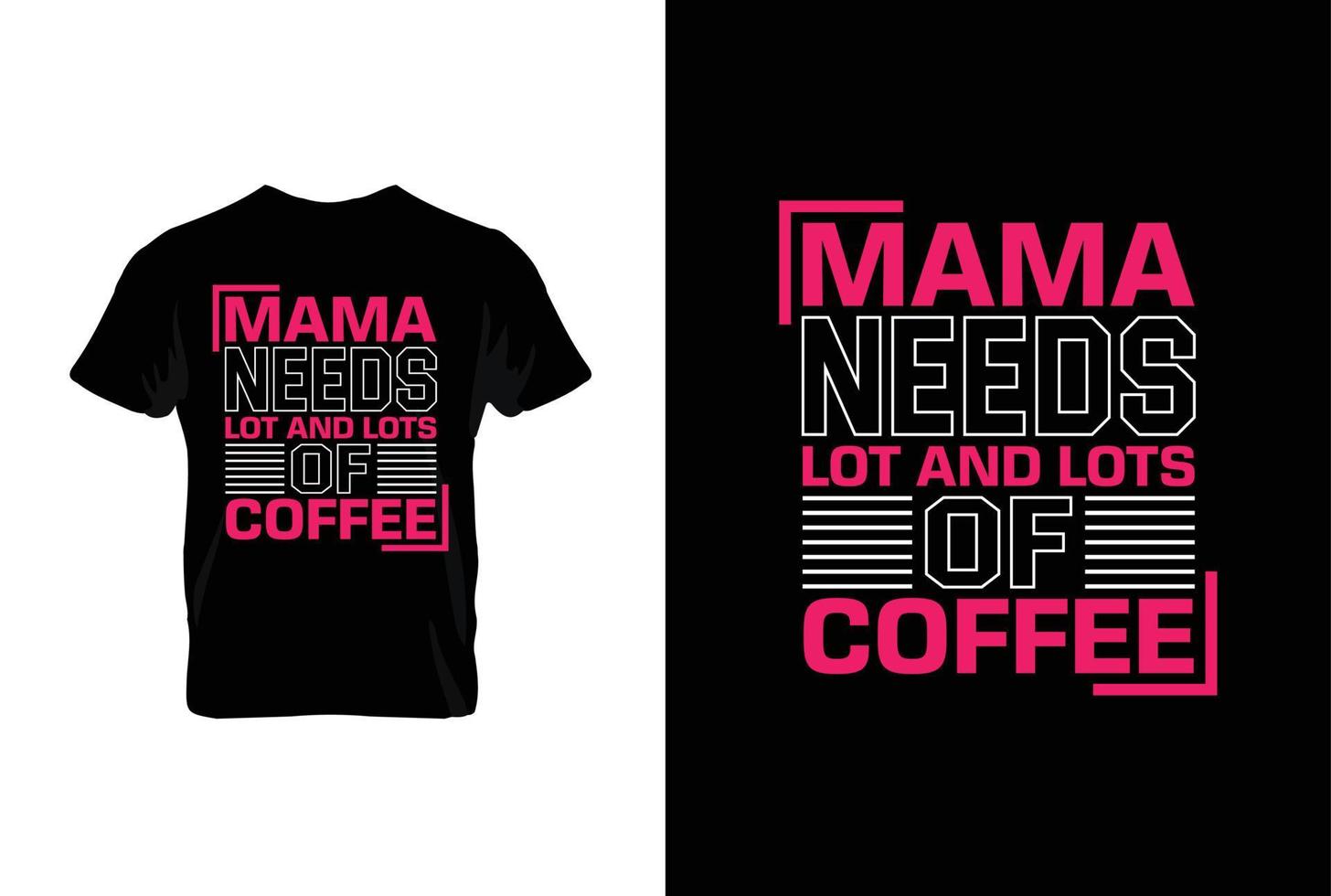 maman Besoins lot et beaucoup de café. les mères journée t chemise conception meilleur vente T-shirt conception typographie Créatif coutume, T-shirt conception vecteur