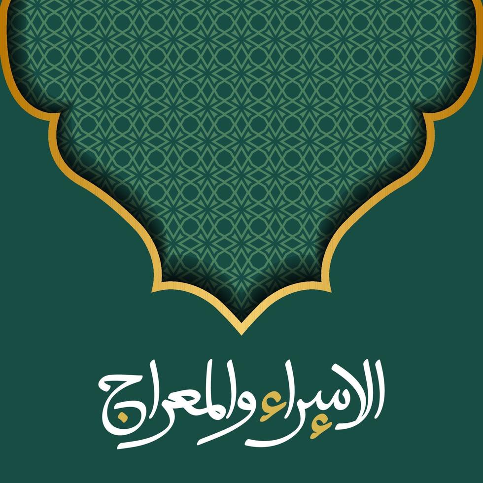 Israël carte de voeux mi'raj conception de vecteur de motif floral islamique avec la calligraphie arabe pour le fond, le papier peint, la couleur de banner.green