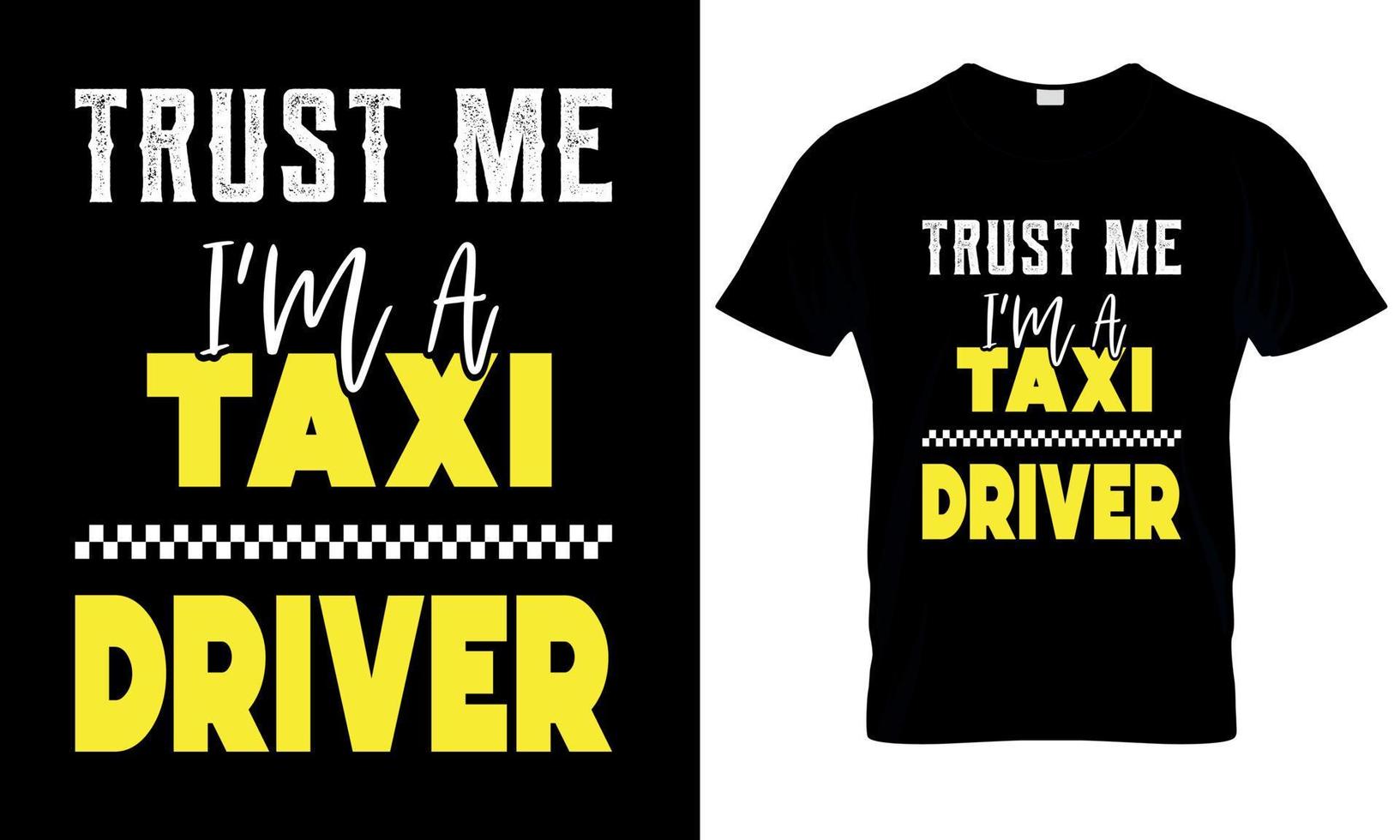 confiance moi je suis une Taxi chauffeur t chemise conception vecteur