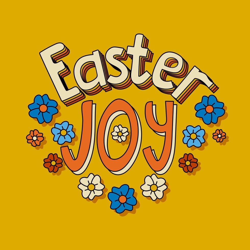 rétro style vecteur typographique affiche en disant Pâques joie avec fleurs. plat main tiré caractères une inscription dans audacieux rétro couleurs sur Jaune Contexte. génial pour affiche, carte, couverture, arrière-plan, textile