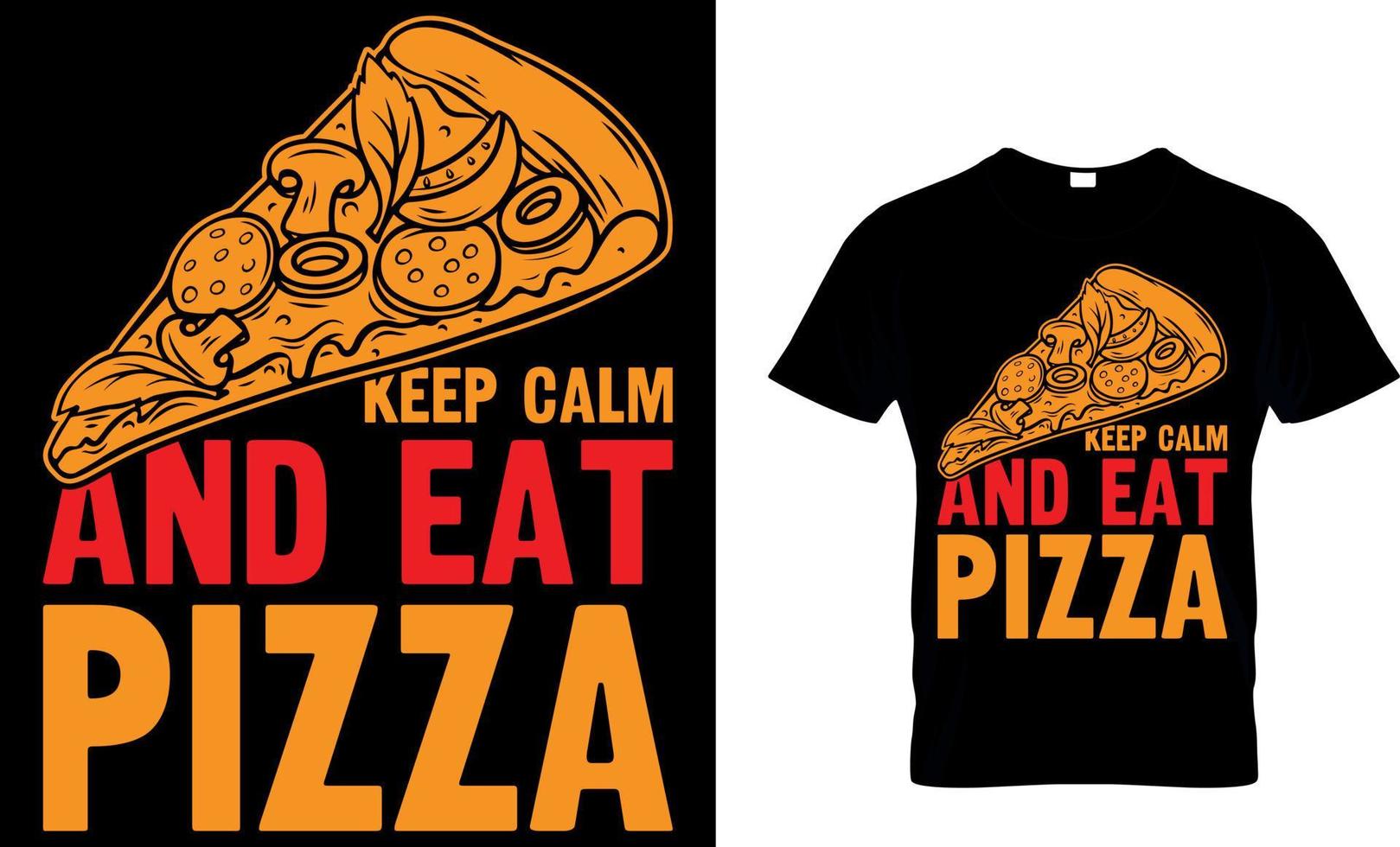 garder calme et manger Pizza. Pizza T-shirt conception. vecteur