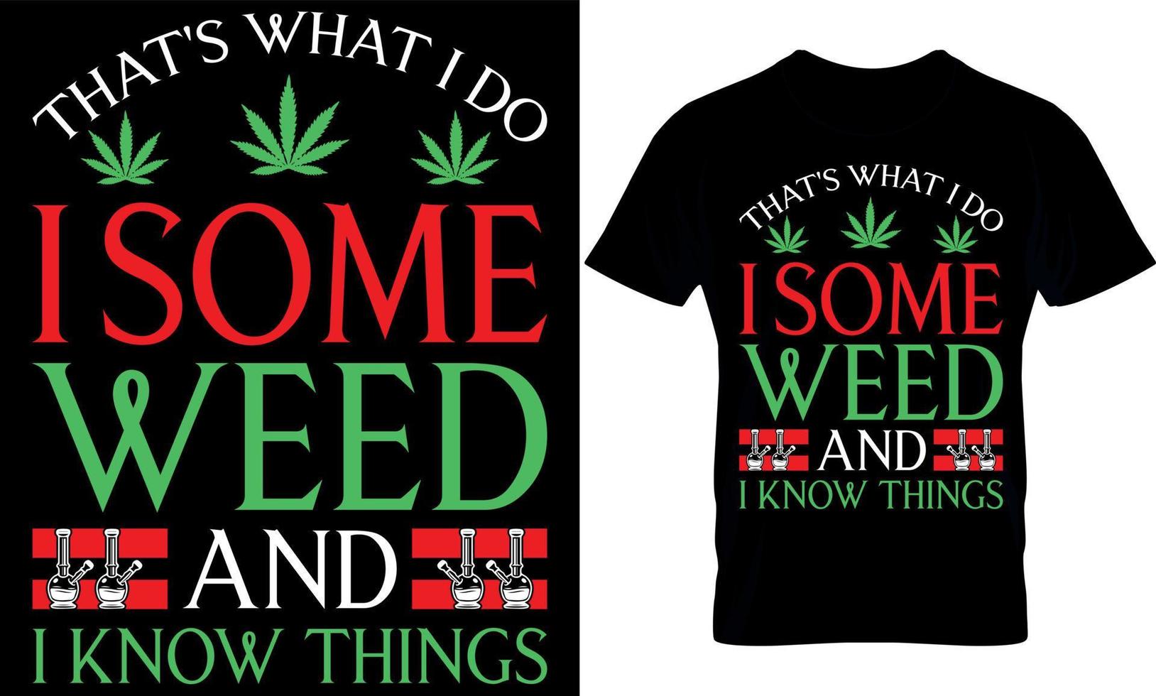 c'est quoi je faire je certains cannabis et je connaître choses. cannabis typographie t chemise conception. cannabis T-shirt conception. cannabis t chemise conception. cannabis T-shirt conception. cannabis t chemise conception. cannabis conception. vecteur