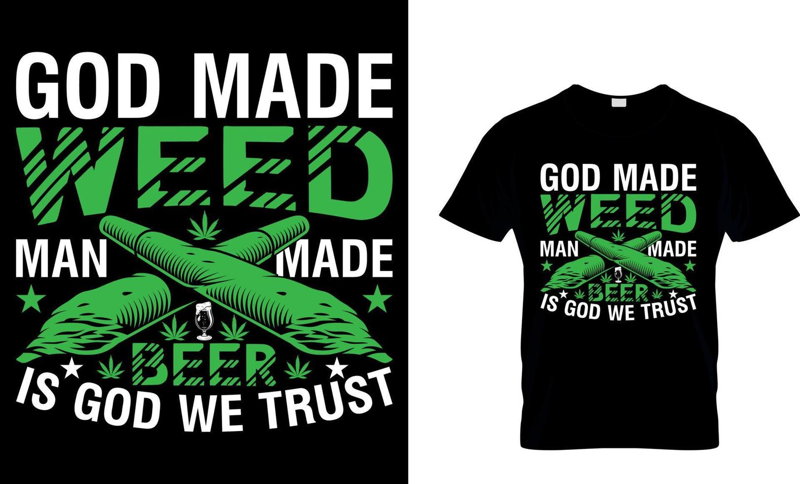 cannabis typographie t chemise conception. cannabis T-shirt conception. cannabis t chemise conception. cannabis T-shirt conception. cannabis t chemise conception. cannabis conception. Dieu fabriqué cannabis homme fabriqué Bière est Dieu nous confiance. vecteur