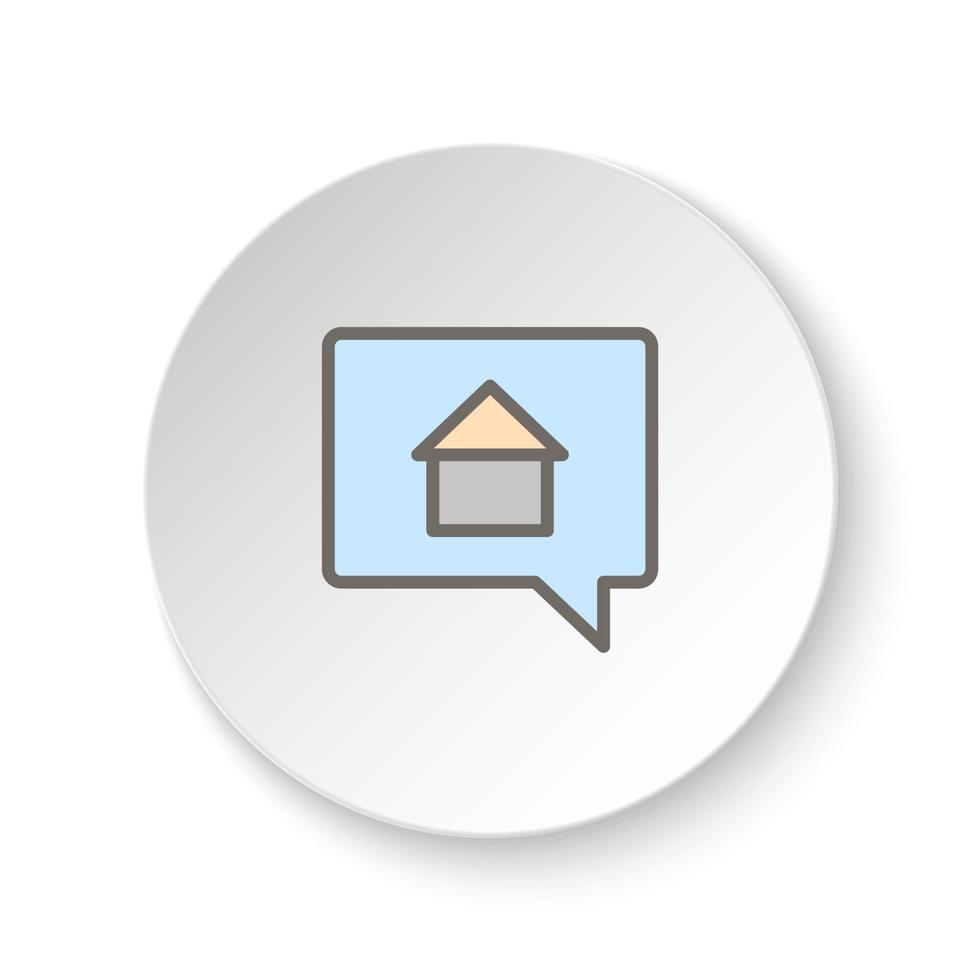 rond bouton pour la toile icône, discuter, maison, maison. bouton bannière rond, badge interface pour application illustration sur blanc Contexte vecteur