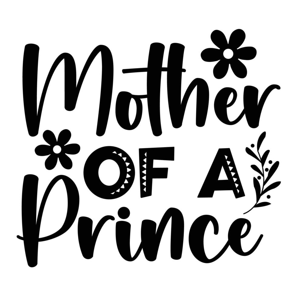 mère de une prince, de la mère journée chemise impression modèle, typographie conception pour maman maman maman fille grand-mère fille femmes tante maman la vie enfant meilleur maman adorable chemise vecteur