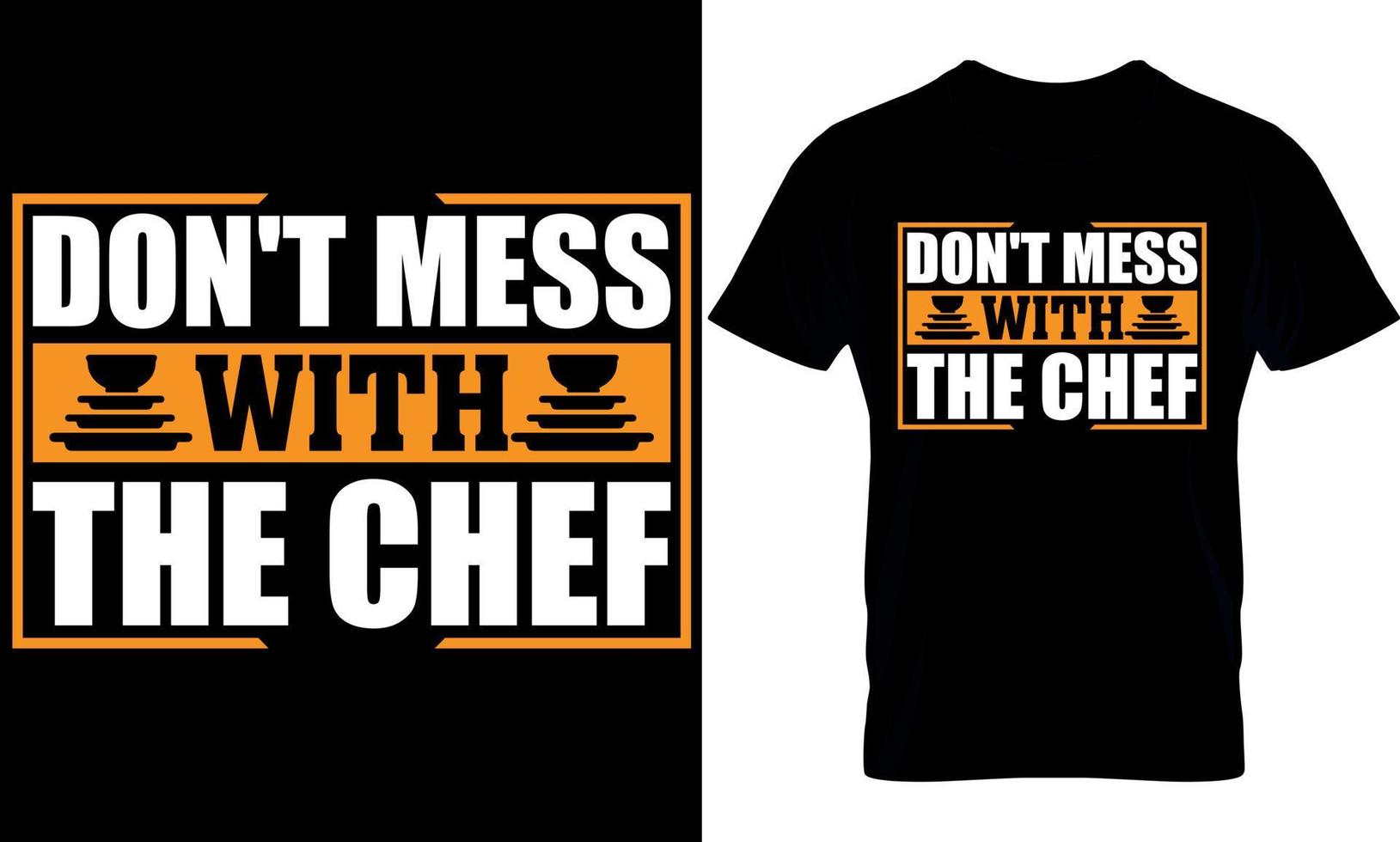 ne le fais pas désordre avec le chef. cuisine T-shirt conception, cuisine t chemise conception, cuisine conception, cuisinier T-shirt conception, cuisinier t chemise conception, vecteur