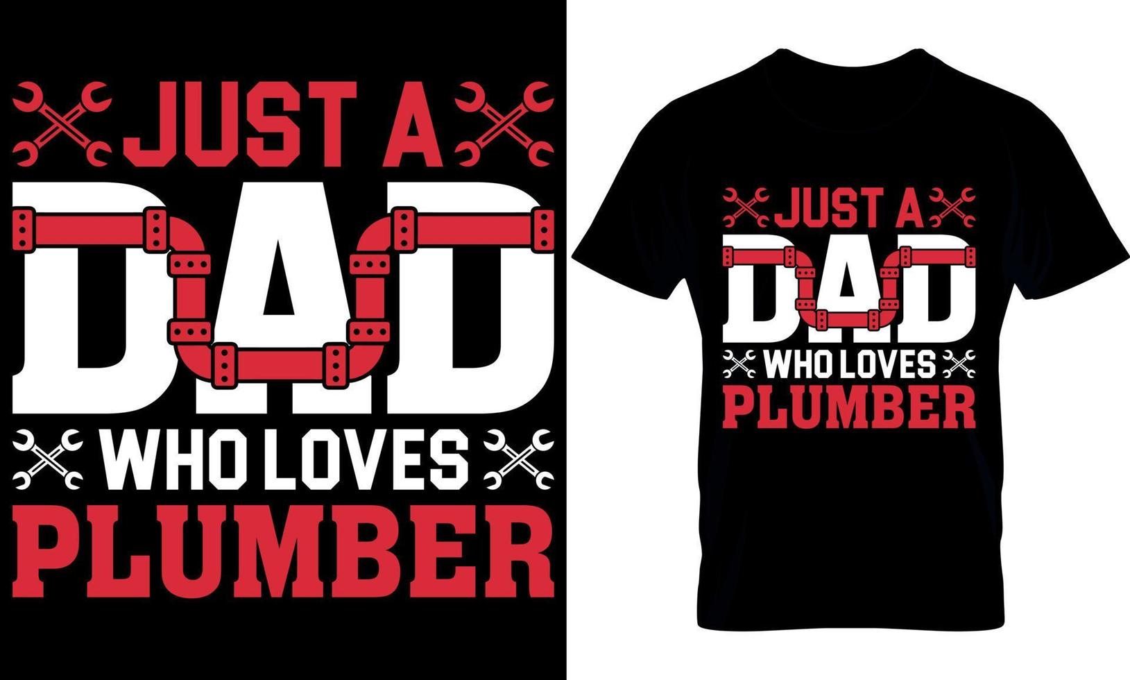 juste une papa qui aime plombier. plombier Créatif T-shirt conception modèle. vecteur
