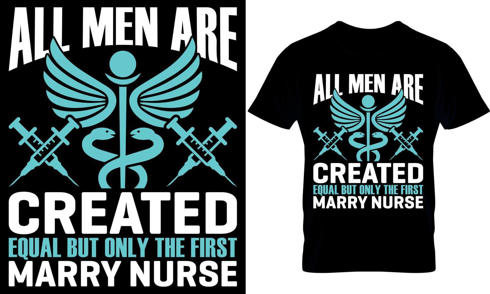 infirmière typographie t chemise conception avec modifiable vecteur graphique. tout Hommes sont établi égal mais seulement le premier marier infirmière.
