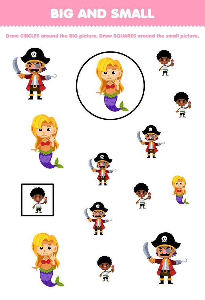 éducation Jeu pour les enfants organiser par Taille gros ou petit par dessin cercle et carré de mignonne dessin animé garçon capitaine et Sirène imprimable pirate feuille de travail vecteur