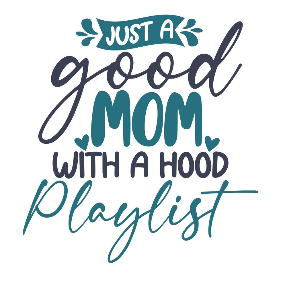 juste une bien maman avec une capuche playlist, de la mère journée chemise impression modèle, typographie conception pour maman maman maman fille grand-mère fille femmes tante maman la vie enfant meilleur maman adorable chemise vecteur