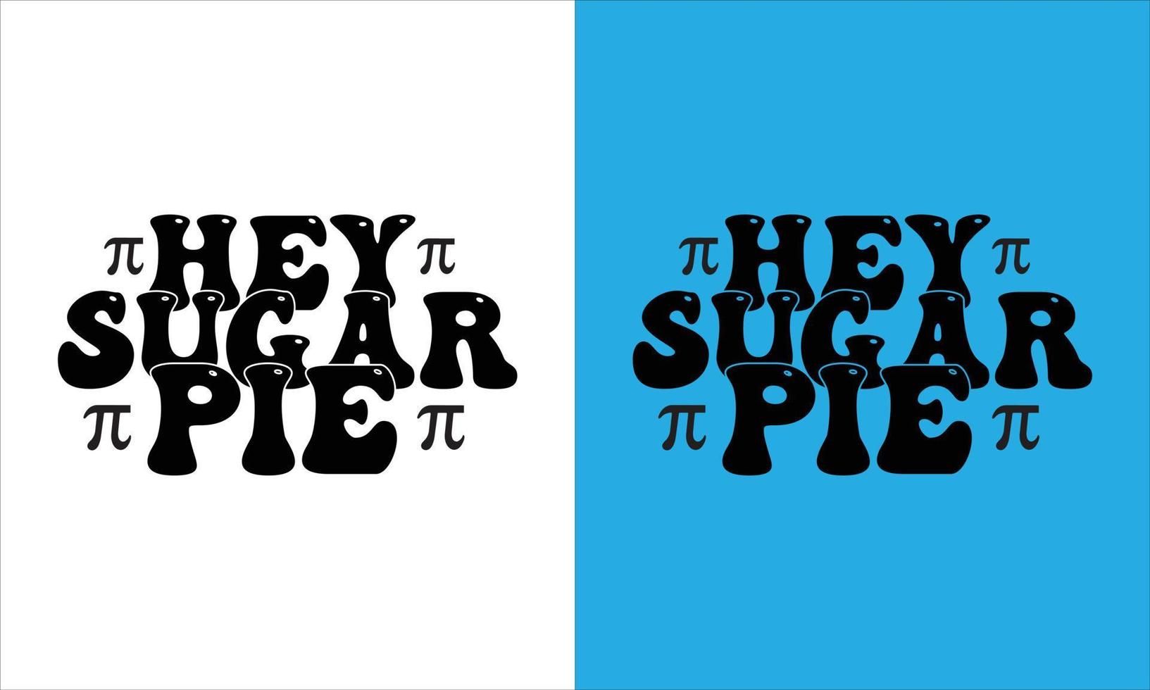 pi journée design.hey sucre tarte conception, pi journée conception, pi journée T-shirt conception, ne être irrationnel pi conception, heureux pi journée T-shirt conception. vecteur