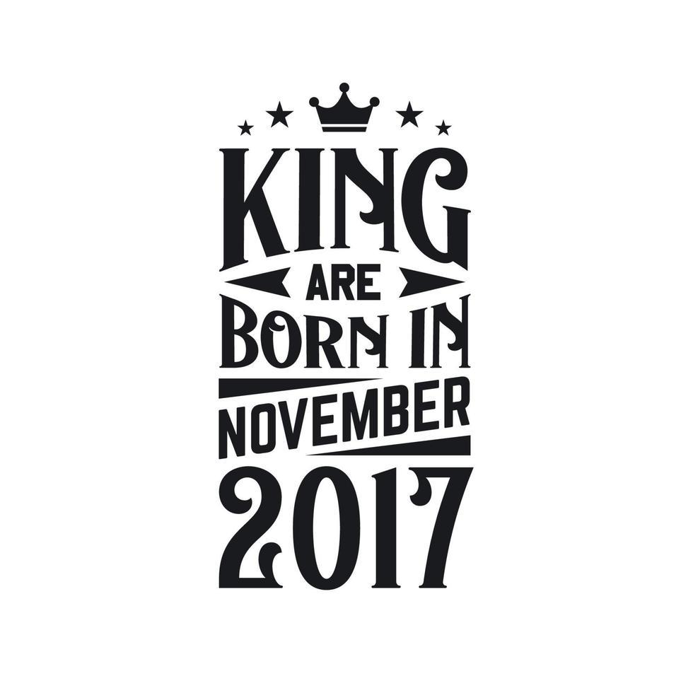 Roi sont née dans novembre 2017. née dans novembre 2017 rétro ancien anniversaire vecteur