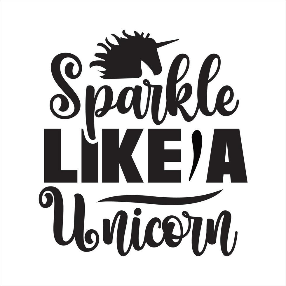 Licorne citation typographie conception pour T-shirt, cartes, Cadre ouvrages d'art, Sacs, tasses, autocollants, gobelets, téléphone cas, impression etc. vecteur