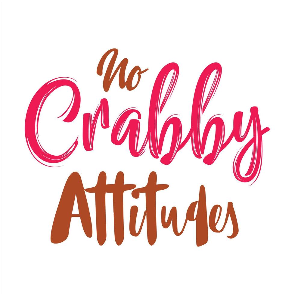 non crabe attitudes typographie conception pour T-shirt, cartes, Cadre ouvrages d'art, Sacs, tasses, autocollants, gobelets, téléphone cas, impression etc. vecteur