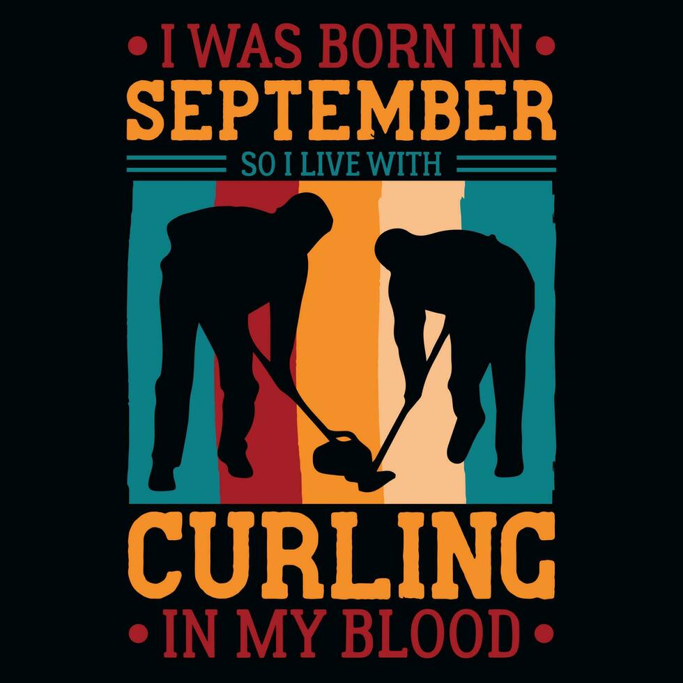 je a été née dans septembre donc je vivre avec curling millésimes T-shirt conception vecteur