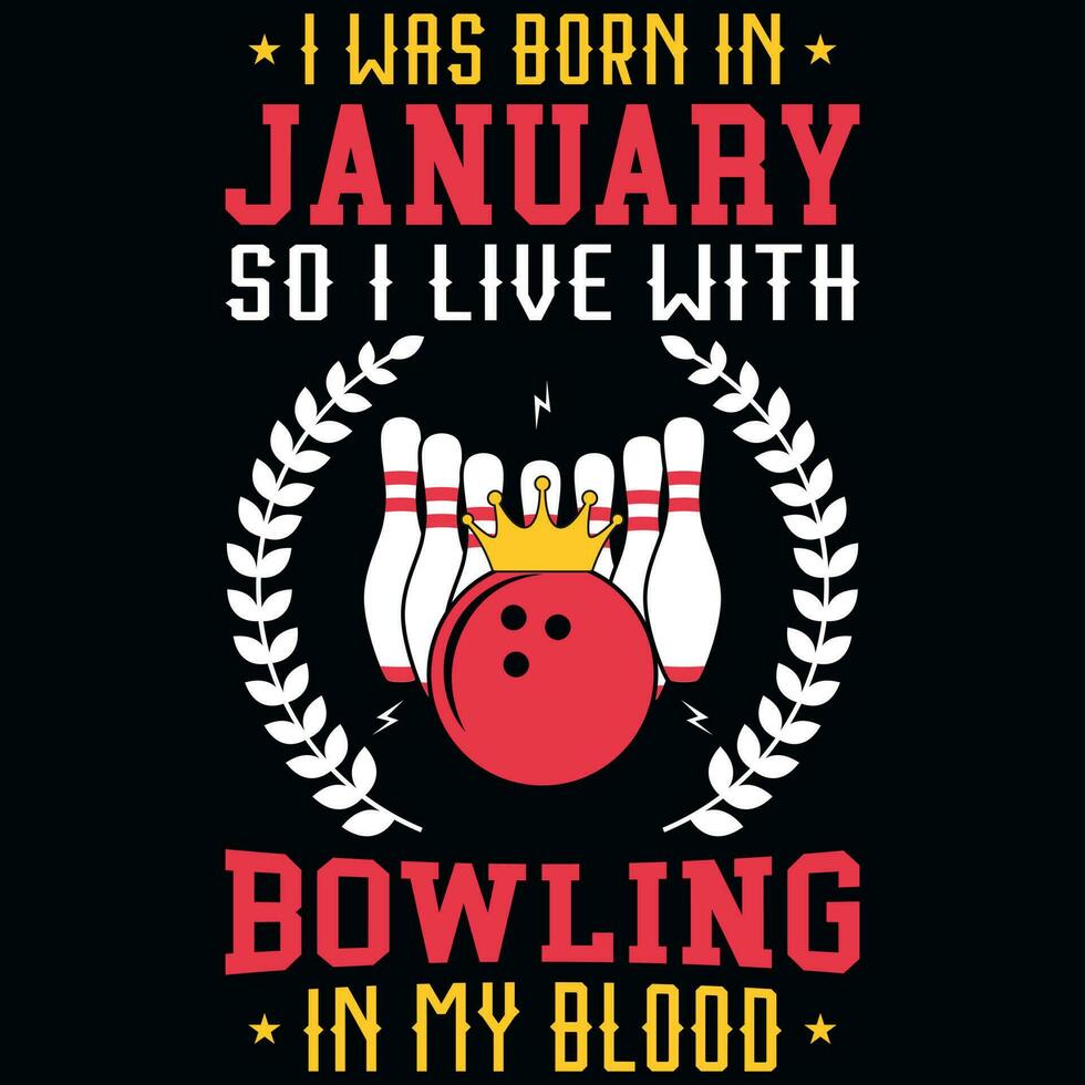 je a été née dans janvier donc je vivre avec bowling T-shirt conception vecteur