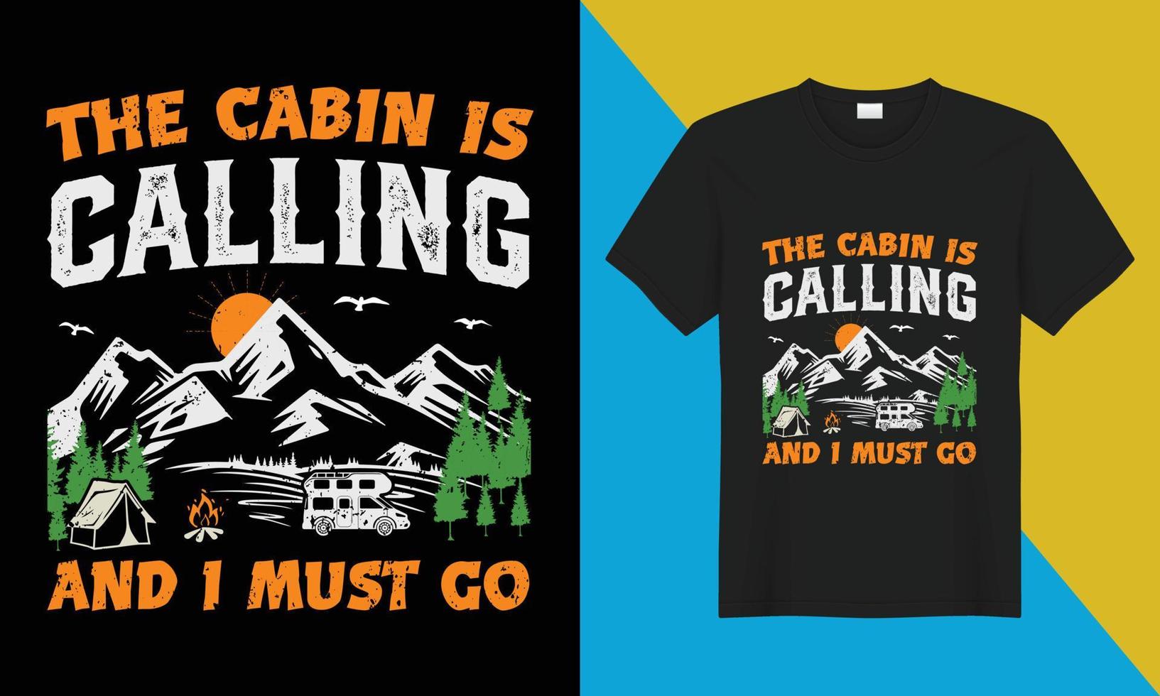camping T-shirt conception, le cabine est appel et je doit aller vecteur
