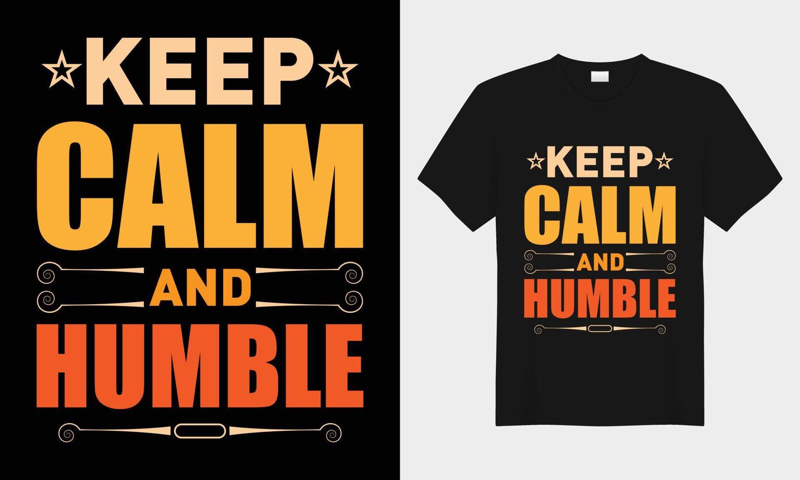 garder calme et humble de motivation typographie T-shirt conception vecteur