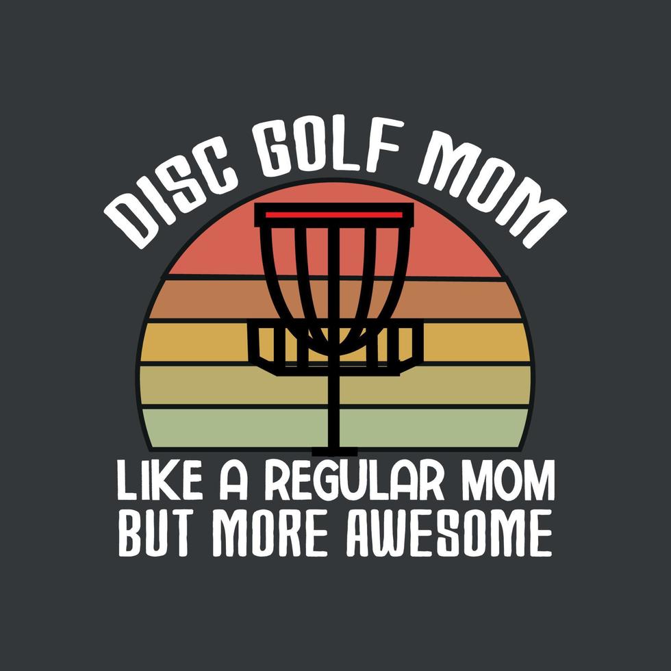 disque le golf maman comme une ordinaire maman mais plus impressionnant T-shirt conception vecteur, disque le golf maman, ancien le golf vecteur