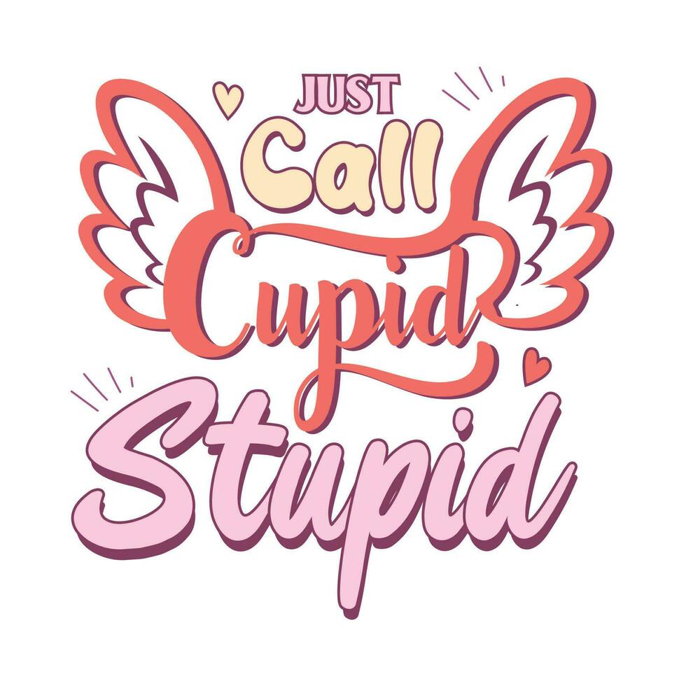 juste appel Cupidon stupide, de la mère journée chemise impression modèle, typographie conception pour maman maman maman fille grand-mère fille femmes tante maman la vie enfant meilleur maman adorable chemise vecteur