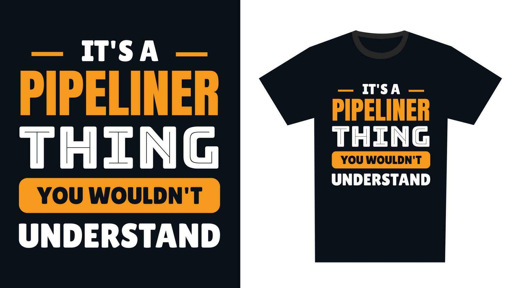 pipelinier t chemise conception. c'est une pipelinier chose, vous ne serait pas comprendre vecteur