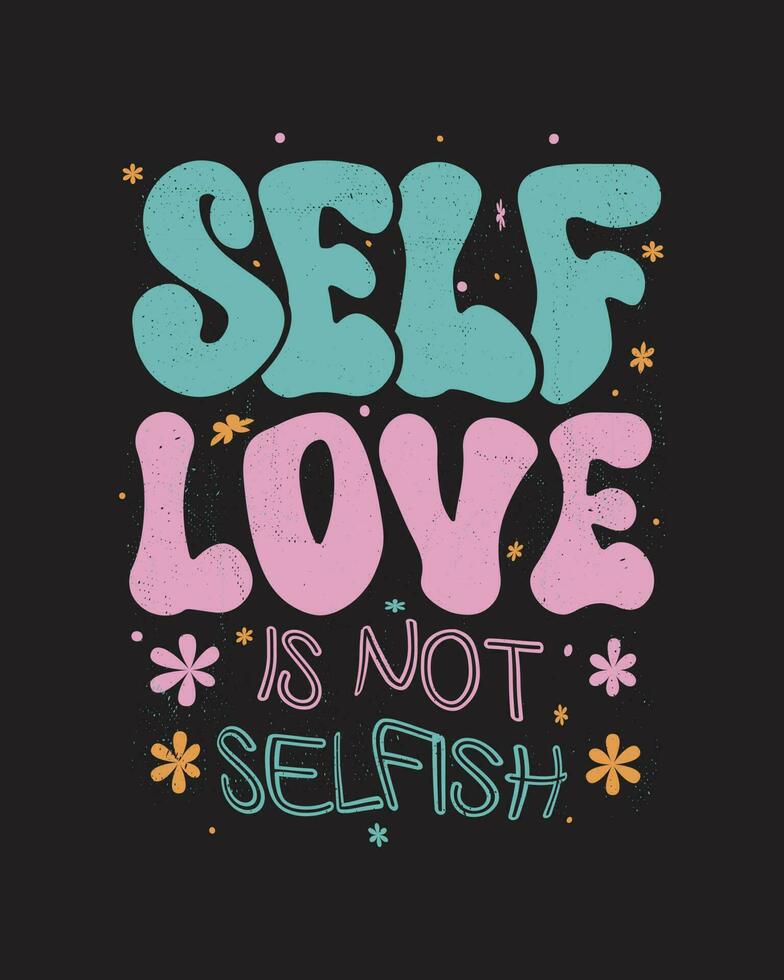 soi l'amour est ne pas égoïste, l'amour typographie T-shirt conception. vecteur