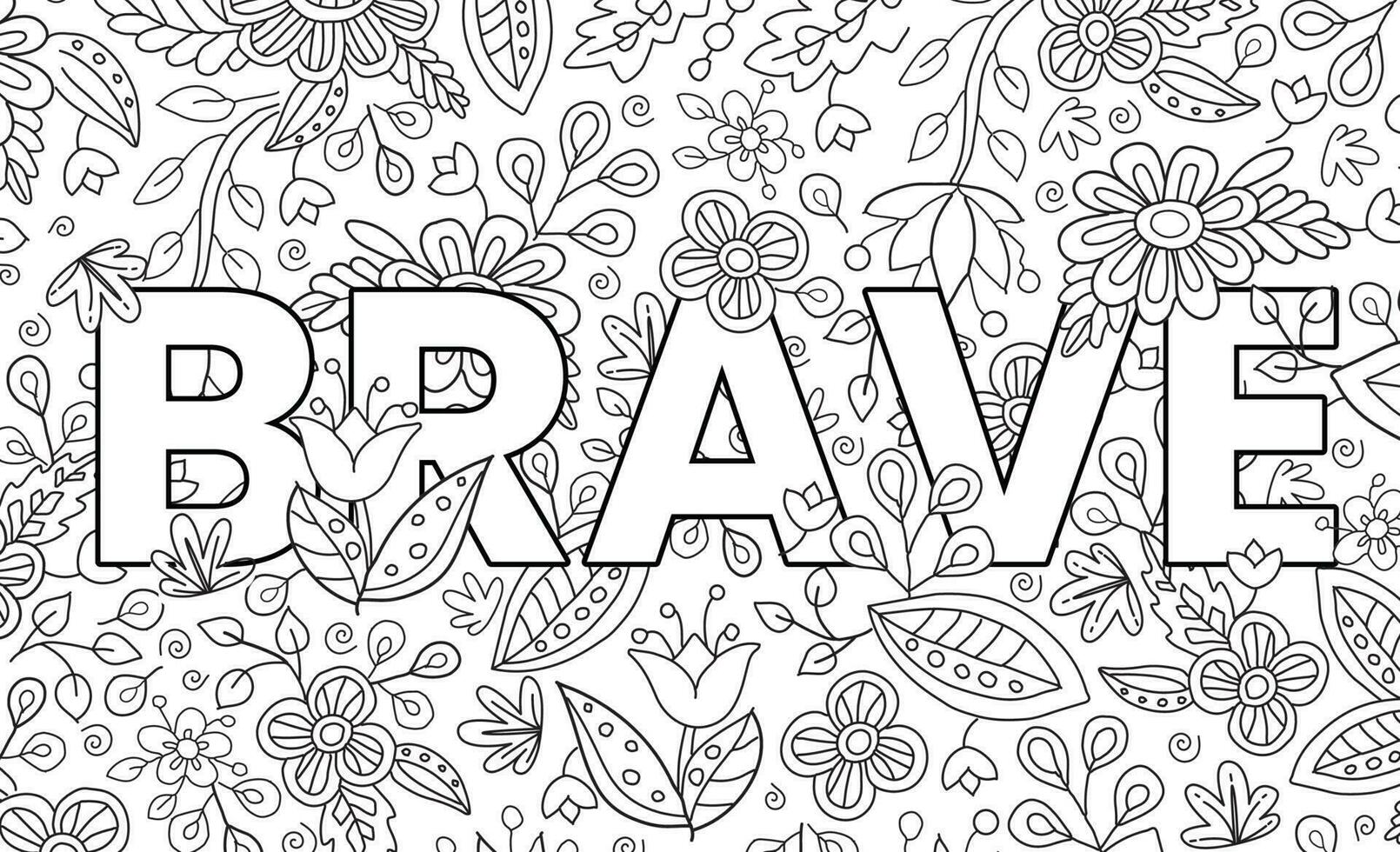 braver. mignonne main tiré coloration pages pour des gamins et adultes. de motivation devis, texte. magnifique dessins pour les filles avec motifs, détails. coloration livre avec fleurs et tropical les plantes. vecteur