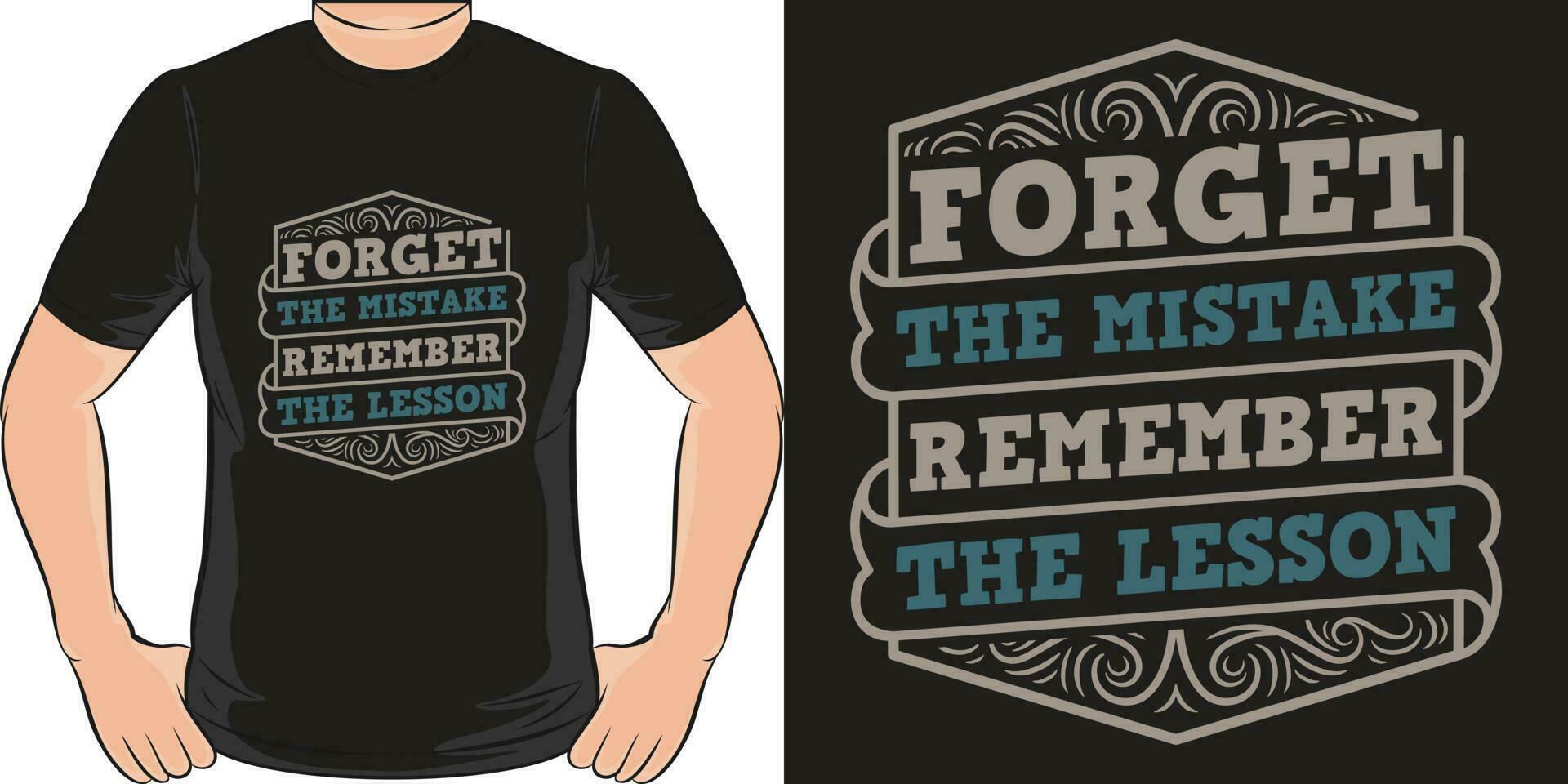 oublier le erreur rappelles toi le leçon, de motivation citation T-shirt conception. vecteur