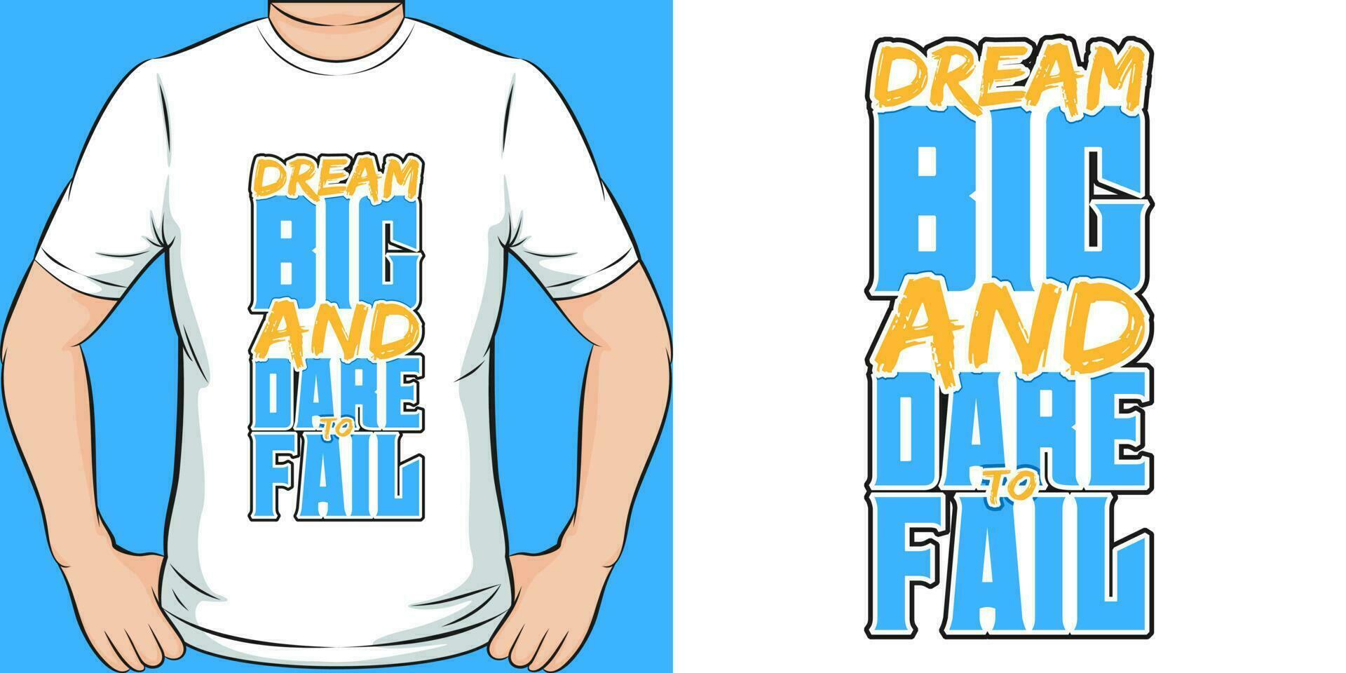 rêver gros et oser à échouer, de motivation citation T-shirt conception. vecteur