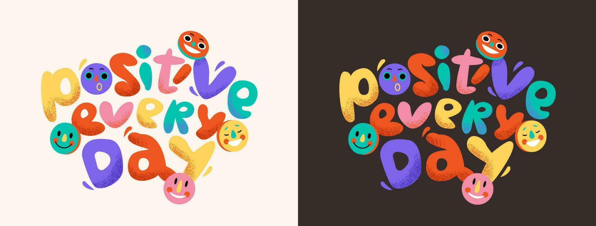 positif chaque journée de motivation affiche avec abstrait des lettres et souriant émojis. bulle Police de caractère dans le sensationnel style. vecteur illustration