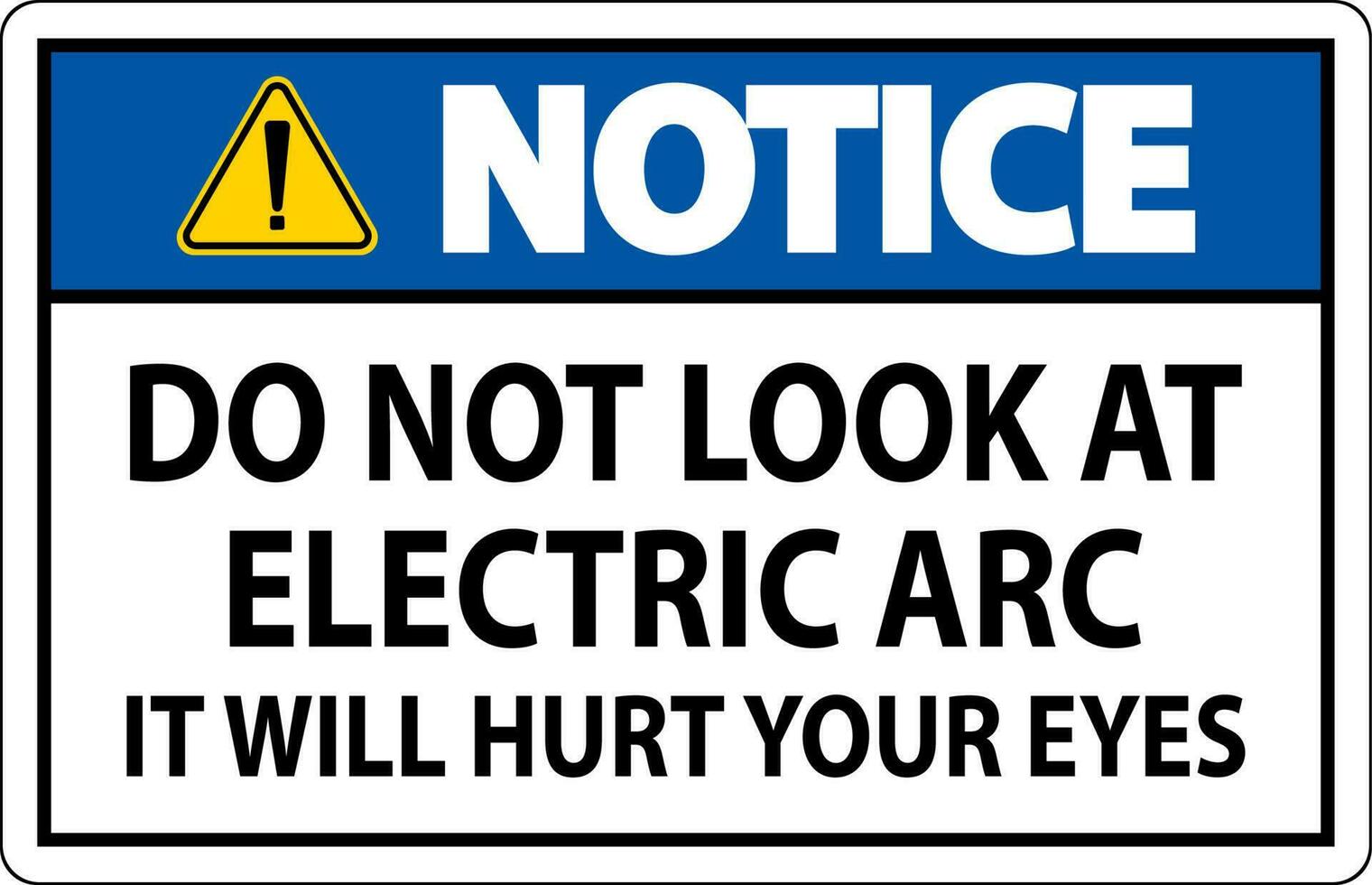 remarquer signe faire ne pas Regardez à le électrique arc il volonté blesser votre yeux vecteur
