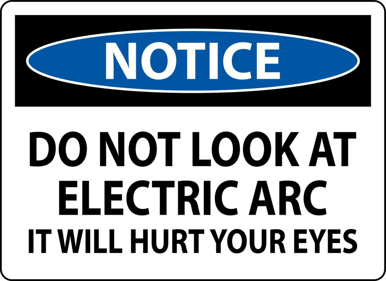 remarquer signe faire ne pas Regardez à le électrique arc il volonté blesser votre yeux vecteur