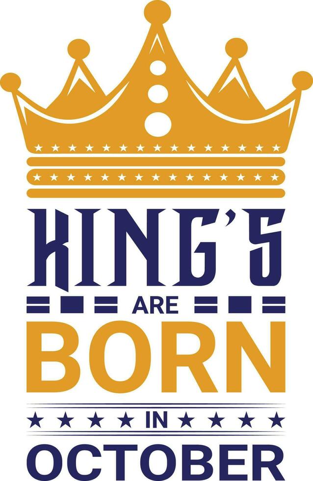 rois sont née dans octobre T-shirt conception vecteur