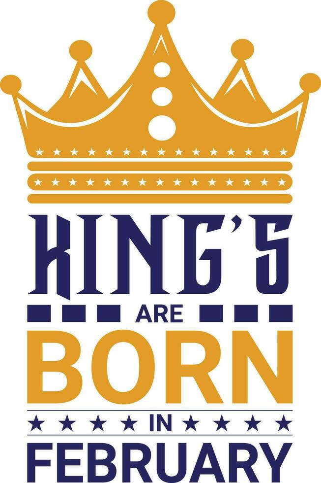 rois sont née dans février T-shirt conception vecteur
