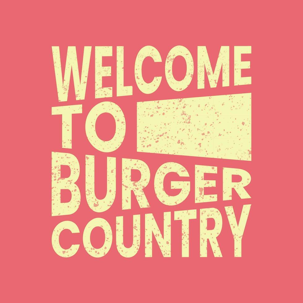 Bienvenue à Burger pays rétro typographie t chemise conception vecteur