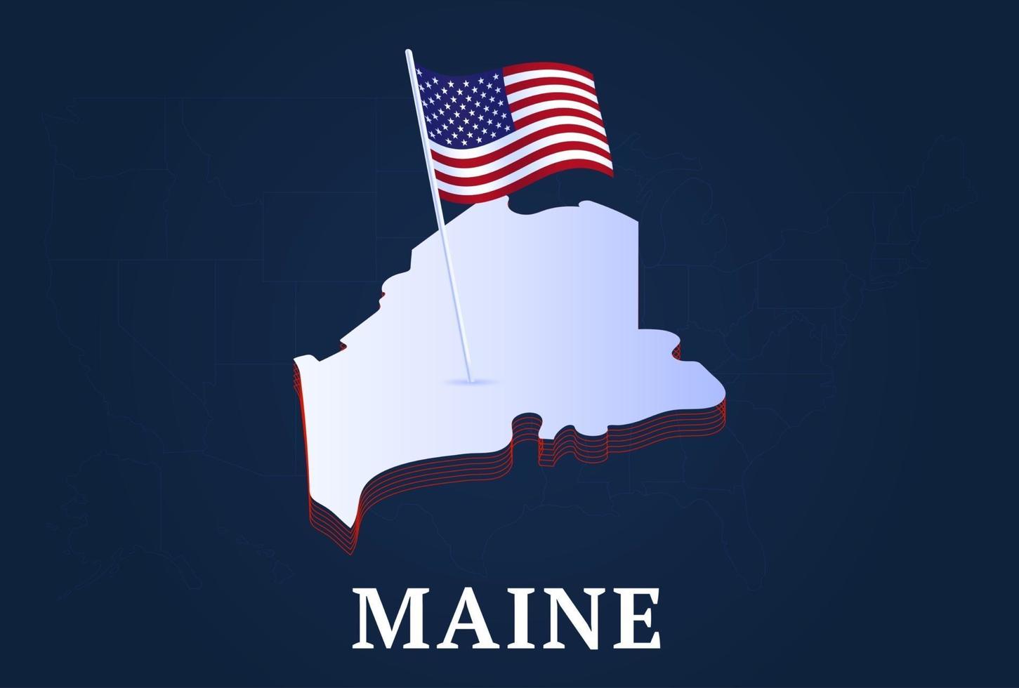 Carte isométrique de l'état du maine et drapeau national des États-Unis forme isométrique 3d de l'illustration vectorielle de l'état américain vecteur