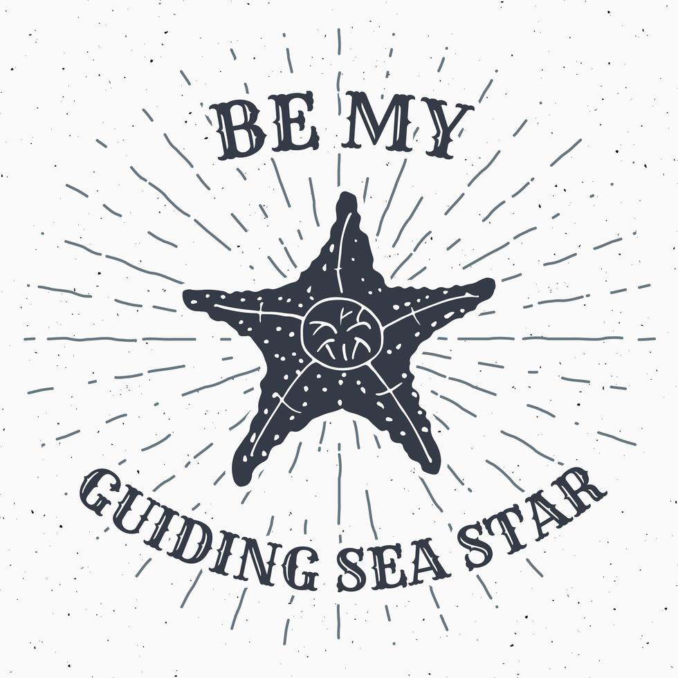 Étiquette vintage grunge texturé dessiné à la main, conception de typographie insigne rétro ou t-shirt avec illustration vectorielle étoile de mer et rayons de soleil vecteur
