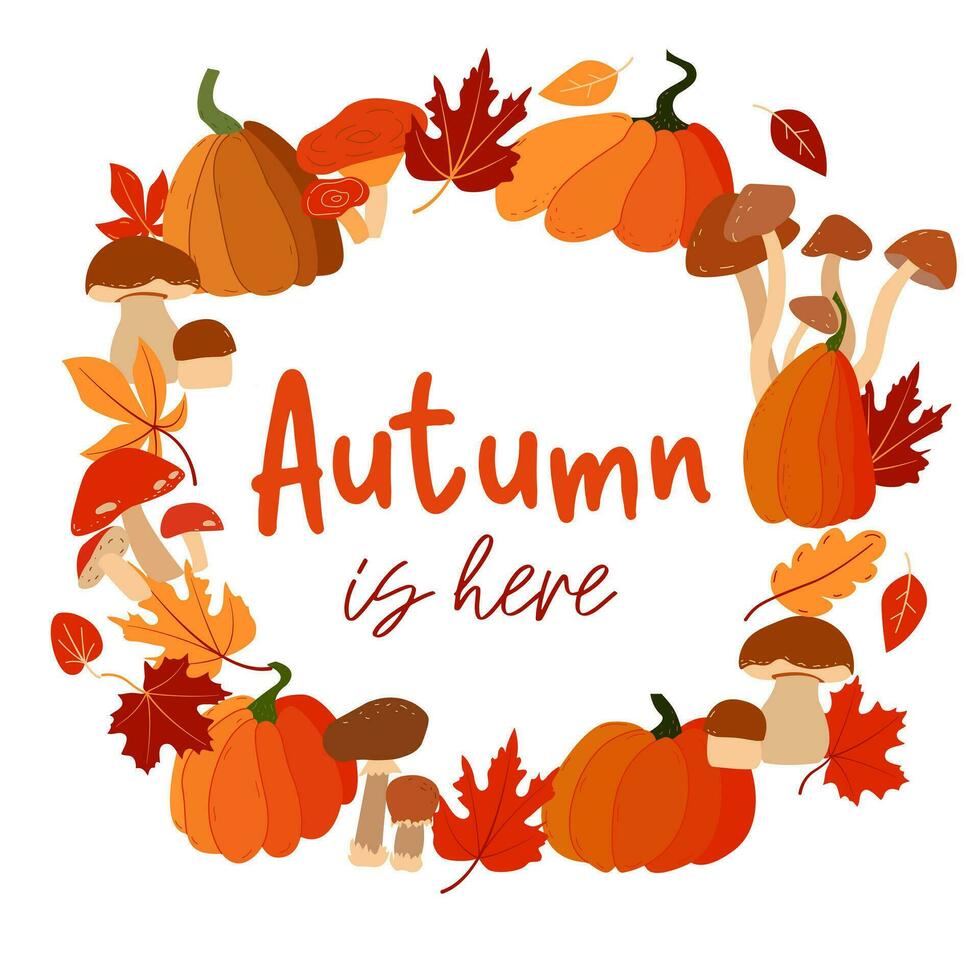 l'automne est ici. rond l'automne Contexte. tomber affiche avec citrouille, champignon et feuilles dans l'automne couleurs. vecteur