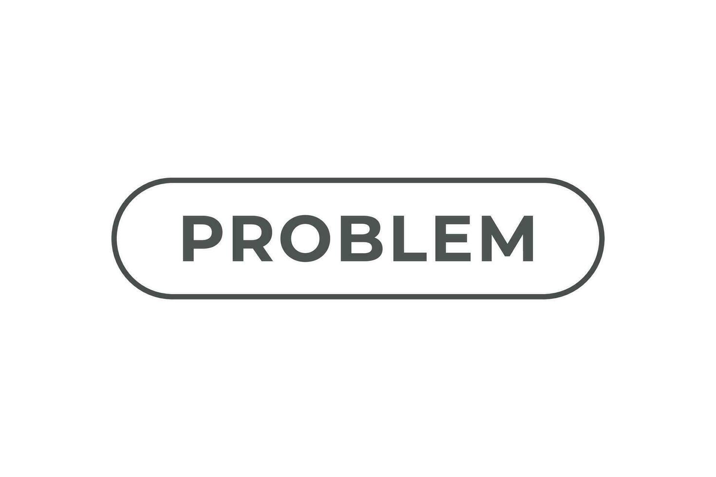 problème bouton. discours bulle, bannière étiquette problème vecteur