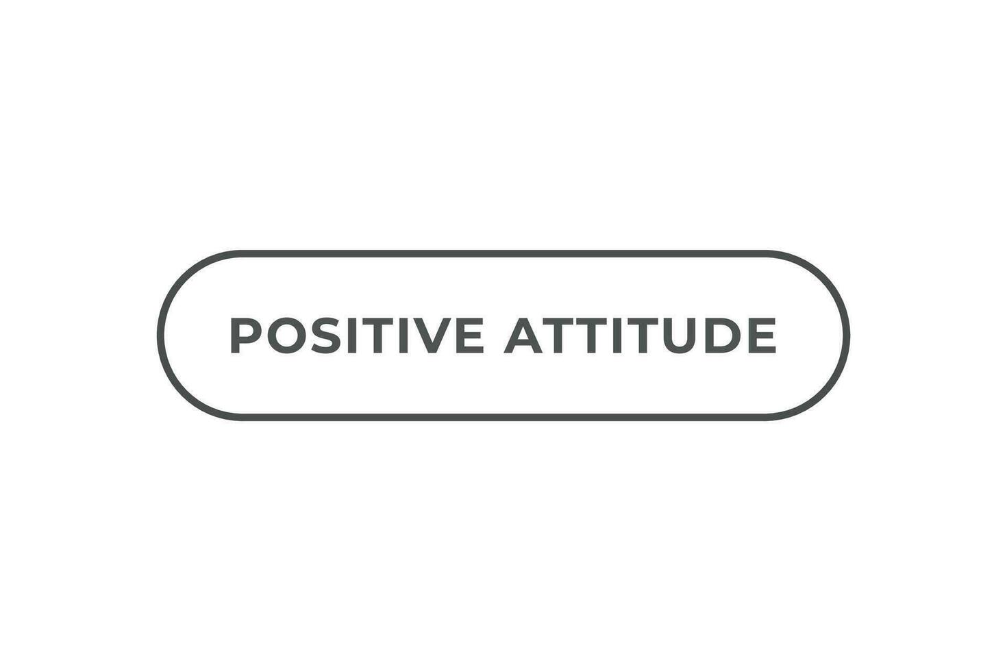 positif attitude bouton. discours bulle, bannière étiquette positif attitude vecteur