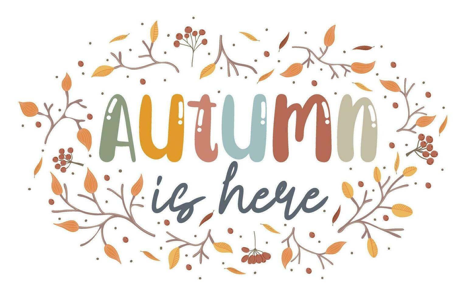 l'automne est ici. motivation citation avec brindilles, baies et feuilles. main tiré caractères. l'automne décoratif élément pour bannières, affiches vecteur