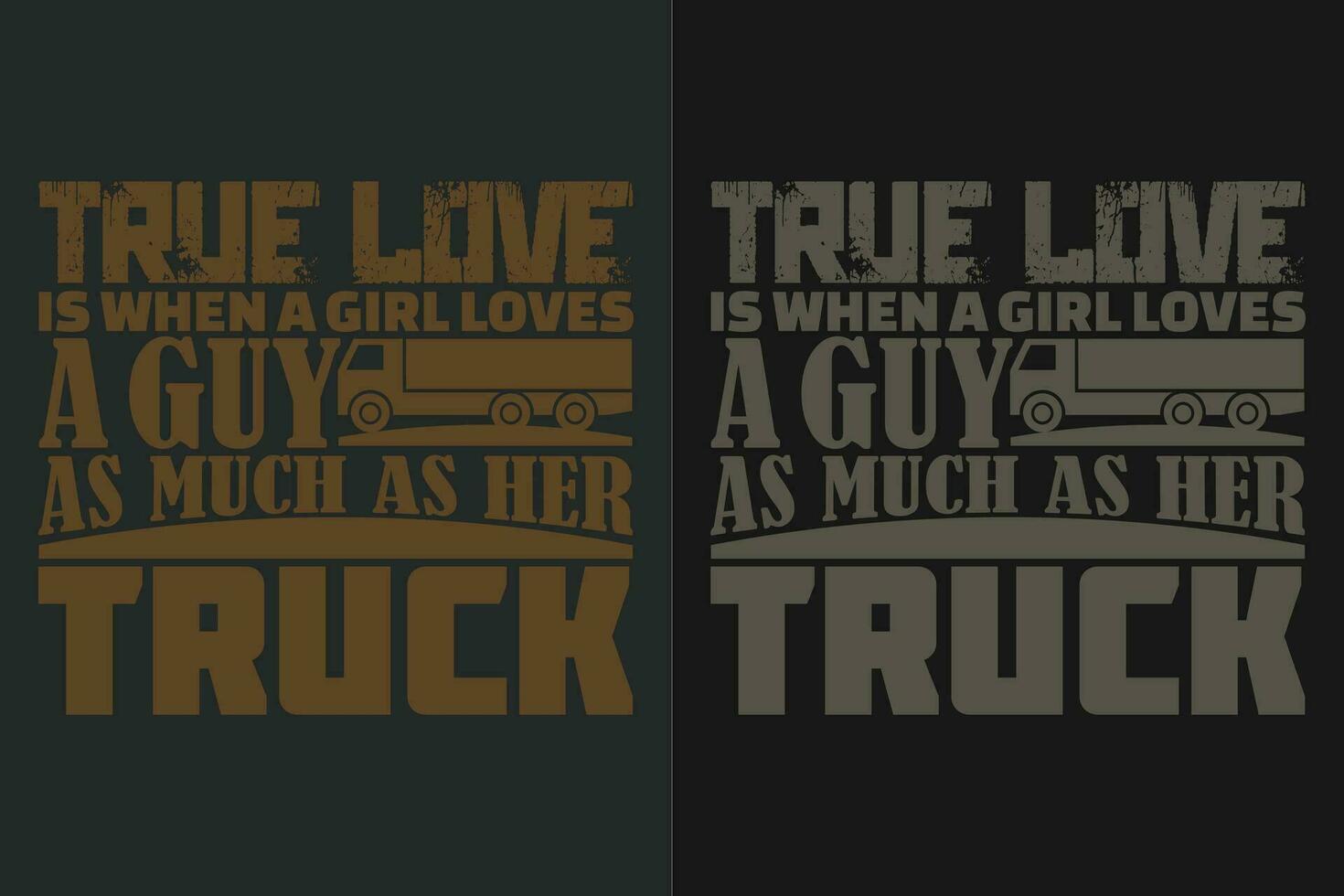 vrai l'amour est lorsque une fille aime une gars comme beaucoup comme sa camion, un camion chemise, un camion chauffeur chemise, marrant un camion chemise, un camion conduite chemise, un camion amoureux chemise, camionneur papa chemise, chauffeur anniversaire cadeau vecteur