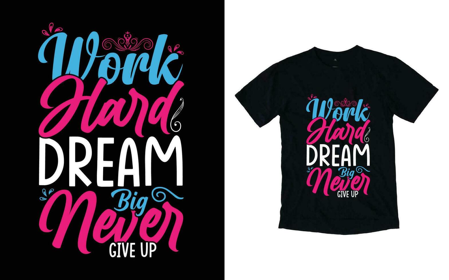 travail difficile rêver gros jamais donner en haut de motivation typographie T-shirt conception, inspirant T-shirt conception, positif citations T-shirt conception vecteur