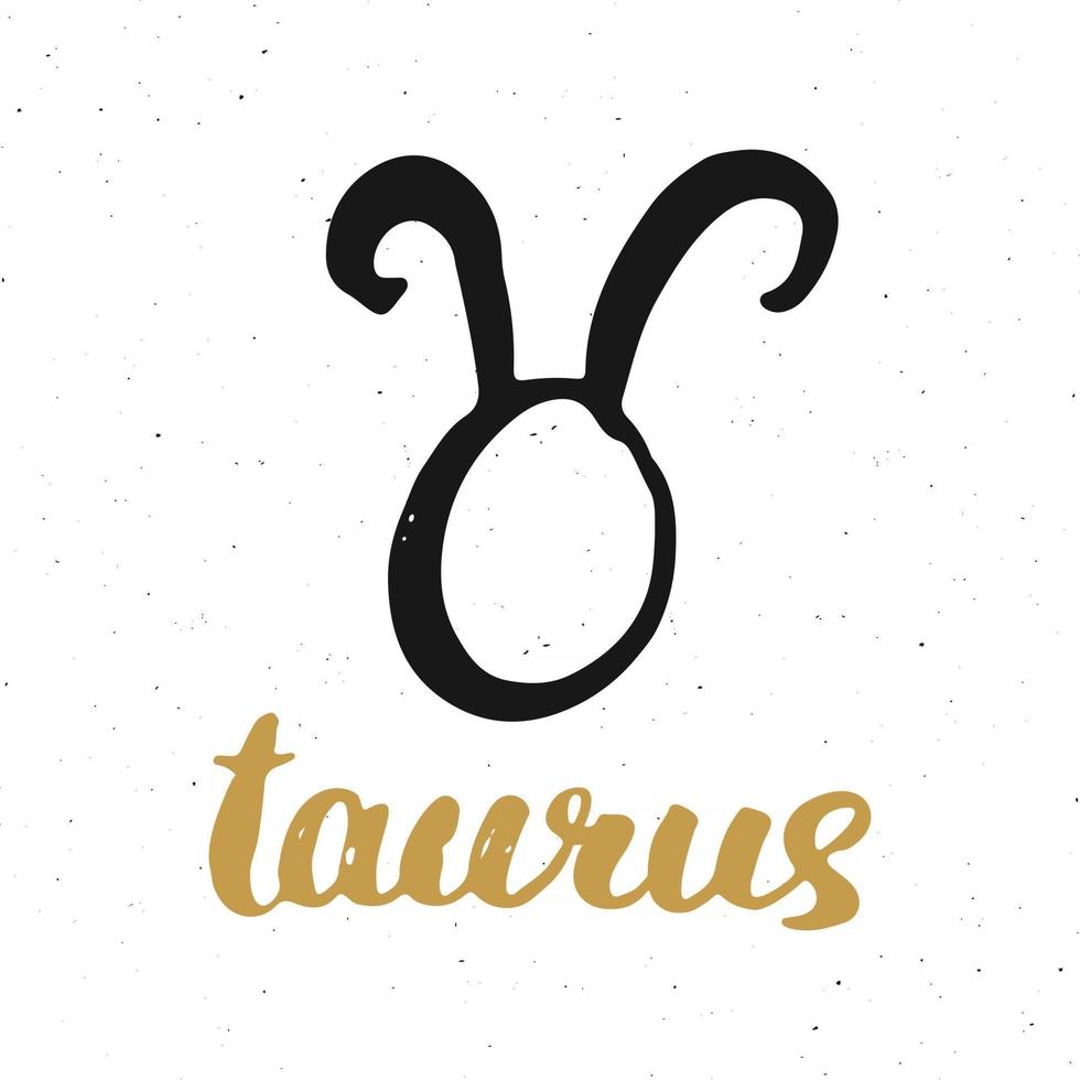 signe du zodiaque taureau et lettrage. symbole de l'astrologie horoscope dessiné à la main, conception texturée grunge, impression de typographie, illustration vectorielle vecteur