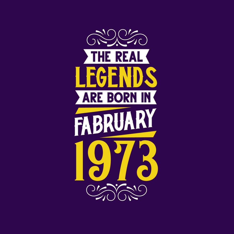 le réel Légende sont née dans février 1973. née dans février 1973 rétro ancien anniversaire vecteur